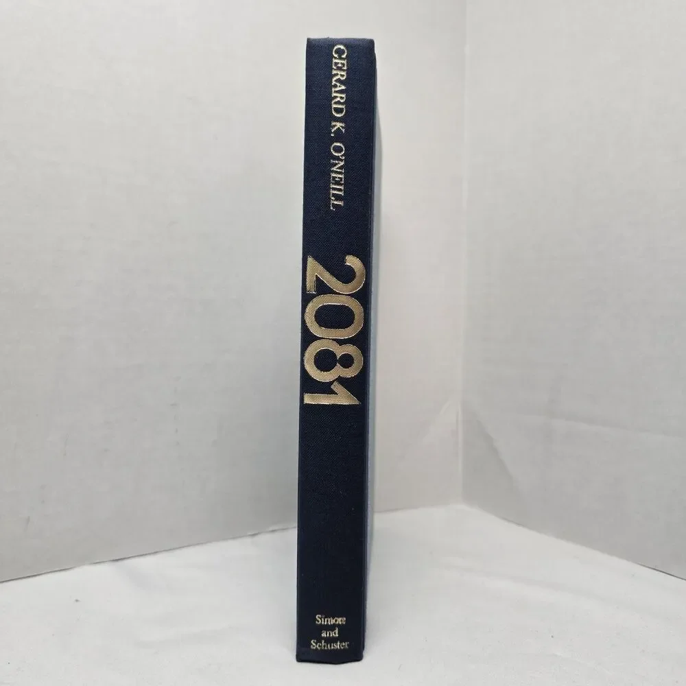 2081: A Hopeful View of the Human Future Gerard K. O'Neill Vintage HCDJ 1981